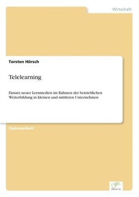 Hrsch - Telelearning Einsatz neuer Lernmedien im Rahmen der betriebli - X555z
