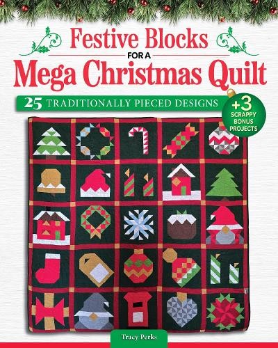Festive Blocks for a Mega Christmas Quilt: 25 Traditionally Pieced Designs by T - Image 2