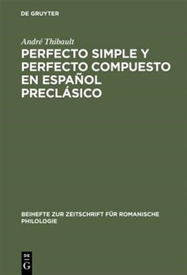 Perfecto simple y perfecto compuesto en espanol preclesico : Estudio de los p...