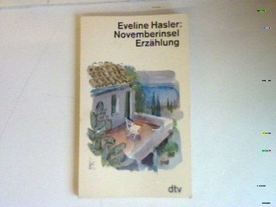 Novemberinsel: Erzählung. Hasler, Eveline: