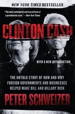 Clinton Cash : The Untold Story of How and Why Foreign Government