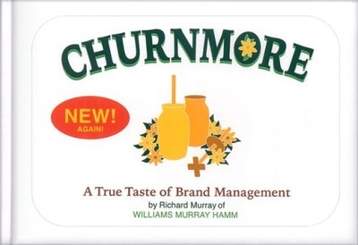 Churnmore: A True Taste of Brand Man..., Richard Murray