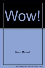 Wow!, Michael Stock