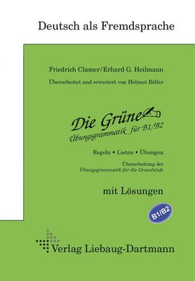 Die Grüne. Übungsgrammatik für B1/B2 | Friedrich Clamer (u. a.) | Taschenbuch