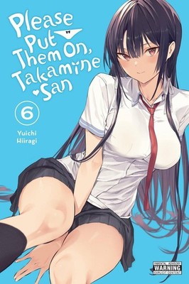 Please Put Them On, Takamine-san, Vol. 6 by Yuichi Hiiragi Paperback Book