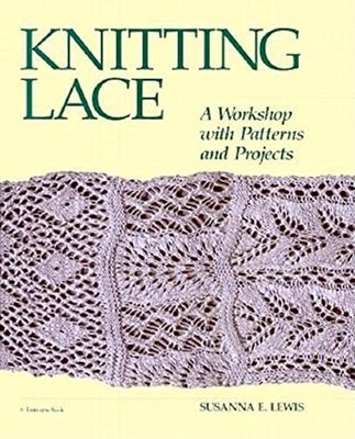 Knitting Lace: A Workshop with Patte..., Lewis, Susanna