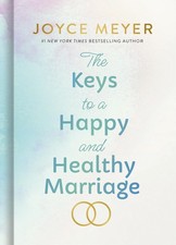 The Keys to a Happy and Healthy Marriage - hardcover Meyer, Joyce