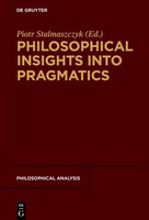 Philosophical Insights Into Pragmatics Piotr Stalmaszczyk