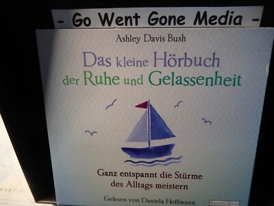 Ashley Davis Bush - Das kleine Hörbuch der Ruhe und Gelassenheit - CD 81 Minuten