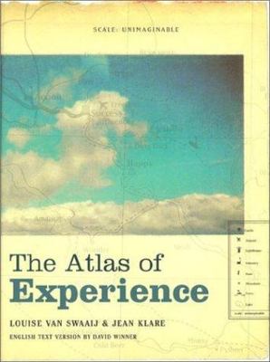 The Atlas of Experience by Louise van Swaaji;  Jean Klare