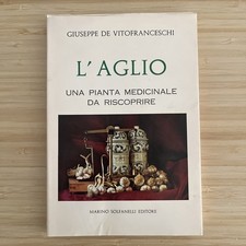 L’ Aglio una Pianta Medicinale da Riscoprire Vitofranceschi Solfanelli