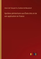 SystèMe PéNitentiaire Aux ÉTats-Unis Et De Son Application En France Gustave De