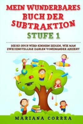 Mein Wunderbares Buch Der Subtraktion Stufe 1: Dieses Buch Wird Kindern Zei...