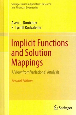 Implicit Functions and Solution Mappings : A View from Variational Analysis, ...