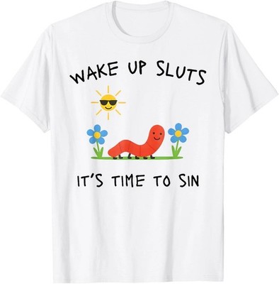 Wake Up Sluts It's Time To Sin Funny Meme T-Shirt Unisex Cotton Graphic Tee