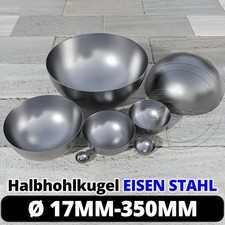 Halbkugel Schale Halbhohlkugel &Oslash; 17 20 25 30 40 50 60 75 80 - 350mm Eisen Stahl