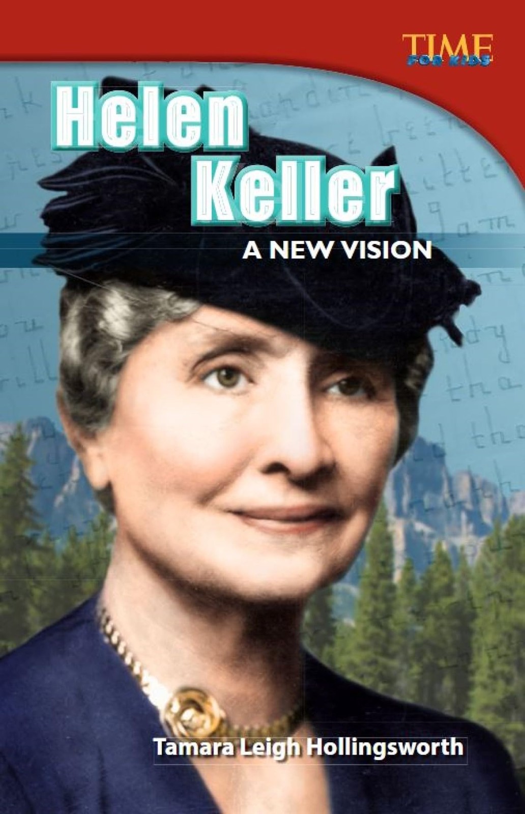 Helen Keller: A New Vision (TIME FOR KIDS: Inf. Hollingsworth, Hollingswort**
