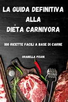 Orabella Pisani | La Guida Definitiva Alla Dieta Carnivora | Taschenbuch (2022)