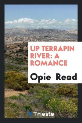 Opie Read | Up Terrapin River | Taschenbuch | Englisch (2017) | A Romance