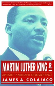 Martin Luther King, Jr.: Apostle of Militant Nonviolence by Colaiaco, A