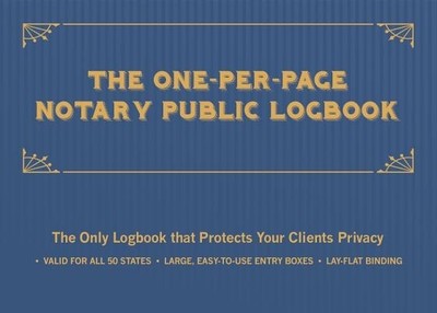 The One-Per-Page Notary Public Logbook: The Only Logbook That Protects Every Cli