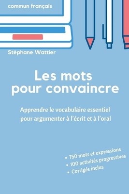 Stéphane Wattier Les mots pour convaincre (Paperback) (UK IMPORT)