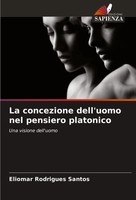 La Concezione Dell'uomo Nel Pensiero Platonico Una Visione Dell'uomo Santos Buch