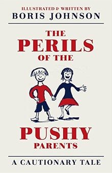 The Perils of the Pushy Parents: A Cautionary Tale ... | Buch | Zustand sehr gut