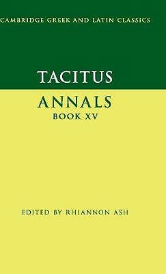 Tacitus: Annals Book XV Tacitus Ash Hardback Cambridge University Press