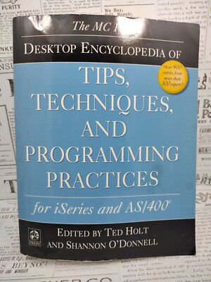 MC PRESS DESKTOP ENCYCLOPEDIA OF TIPS, TECHNIQUES, AND By Ted Holt & Shannon