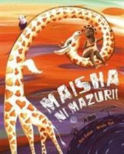 Maisha Ni Mazuri! (Life Is Beautiful!): (Life Is Beautiful!) by Eulate, Ana