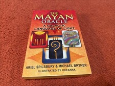 Mayan Oracle : A Galactic Language of Light by Ariel Spilsbury and Michael...