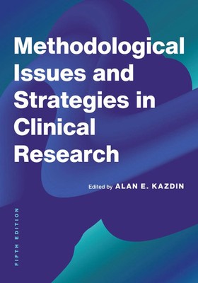 Alan E. Kazdin | Methodological Issues and Strategies in Clinical Research