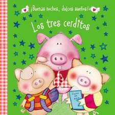 Los tres cerditos (¡Buenas noches, dulces sueños!) (Spanish Edition)