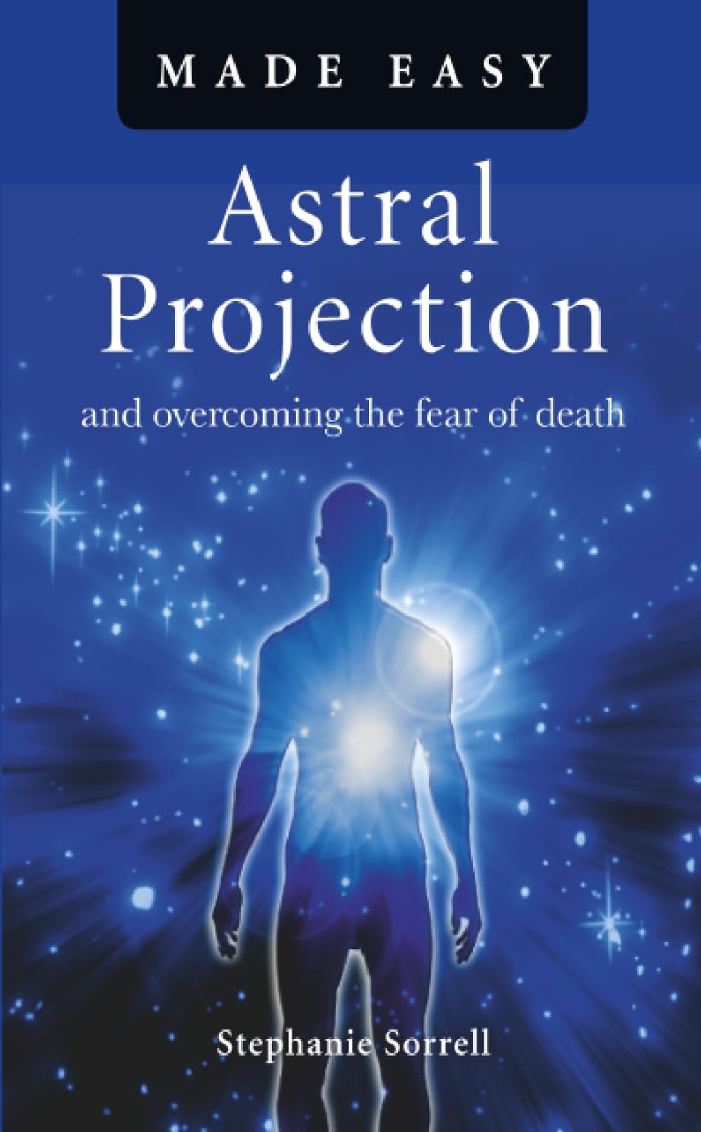 Astral Projection Made Easy by Stephanie Sorrell - - Image 8