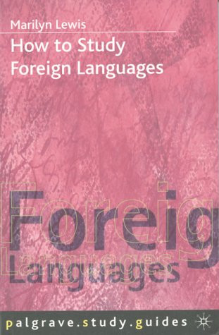 How to Study Foreign Languages (Palgrave Study Skills)