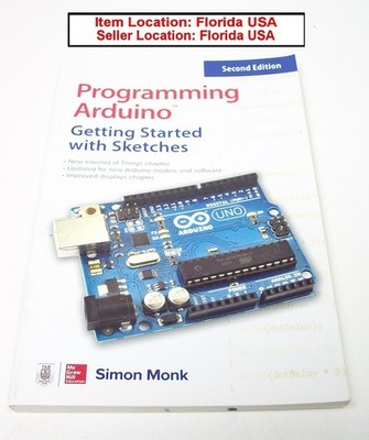 Programming Arduino: Getting Started with Sketches by Monk, Simon Second Edition