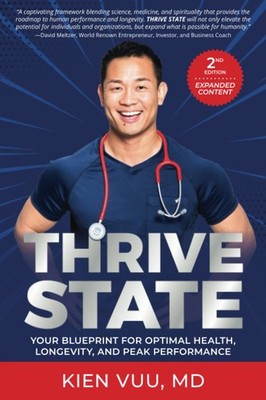 Thrive State, 2nd Edition: Your Blueprint for Optimal Health, Longevity, and...