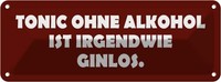 Blechschild 10X27 Cm Tonic Ohne Alkohol Ginlos Essen Trinken Bar Club Deko Gesch