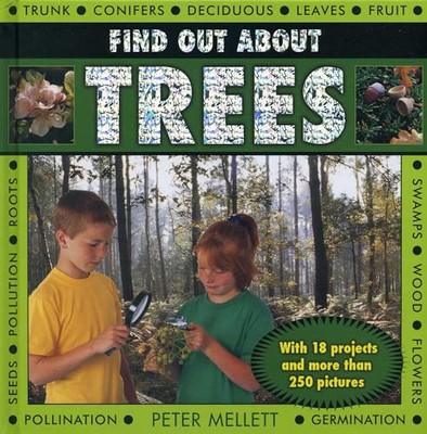 Find Out About Trees: with 18 Projects and More Than 250 Pictures
