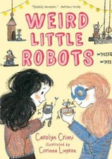 Carolyn Crimi Weird Little Robots (Paperback)