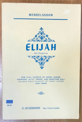 Mendelssohn's Elijah For Full Chorus of Mixed Voices and Piano - Schimer