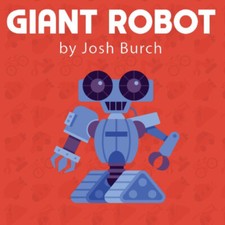 Giant Robot by Josh Burch - Trick