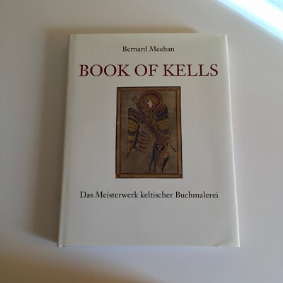 Book of Kells - Bernard Meehan - Das Meisterwerk klassischer Buchmalerei