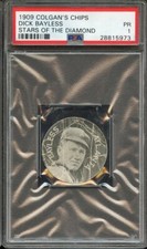 1909 COLGAN'S CHIPS STARS OF THE DIAMOND DICK BAYLESS PSA PSA PR 1