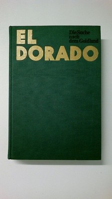 72493 Alfred Antkowiak EL DORADO d. Suche nach d. Goldland ; 6 Kap. e.