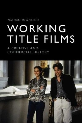 Nathan Townsend Working Title Films (Taschenbuch)