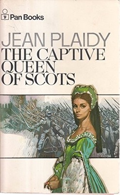 The Captive Queen of Scots (Mary Stuart Series: Volum by Plaidy, Jean 0330202294