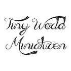 Tiny World Miniaturen
