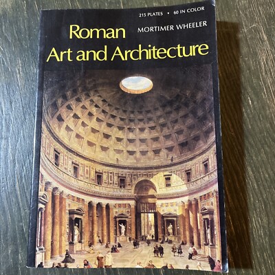 Roman Art and Architecture By Sir Mortimer Wheeler, 1979
